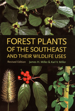 bookcover Forest Plants of the Southeast and Their Wildlife Uses by James H. Miller and Karl V. Miller